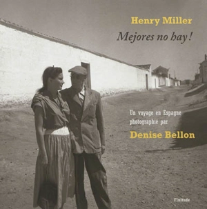 Mejores no hay ! : un voyage en Espagne - Henry Miller