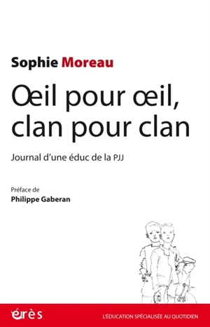 Oeil pour oeil, clan pour clan : journal d'une éduc de la PJJ - Sophie Moreau