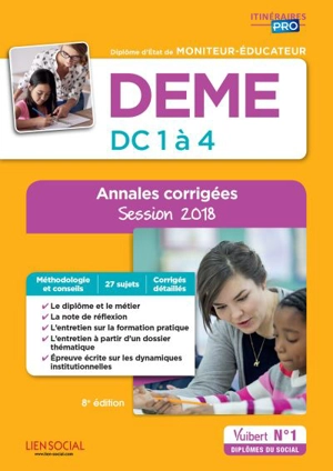 DEME, diplôme d'Etat de moniteur-éducateur : DC 1 à 4 : annales corrigées, session 2018 - Michel Billet