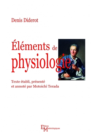 Eléments de physiologie - Denis Diderot
