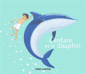 L'enfant et le dauphin - Brigitte Heller