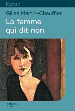 La femme qui dit non - Gilles Martin-Chauffier