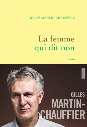 La femme qui dit non - Gilles Martin-Chauffier