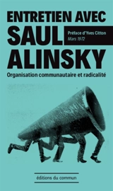Entretien avec Saul Alinsky : organisation communautaire et radicalité - Saul David Alinsky