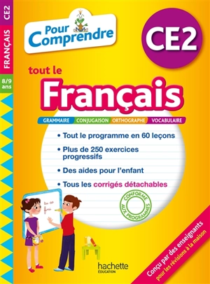 Pour comprendre tout le français CE2, 8-9 ans : grammaire, conjugaison, orthographe, vocabulaire - Magali Diény