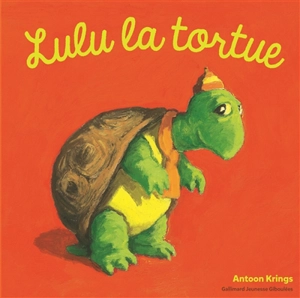 Lulu la tortue - Antoon Krings