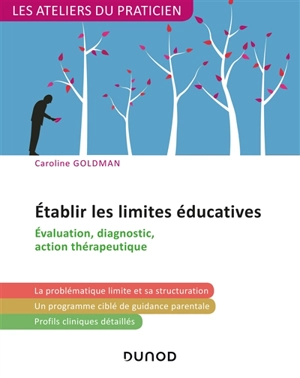 Etablir les limites éducatives : évaluation, diagnostic, action thérapeutique - Caroline Goldman