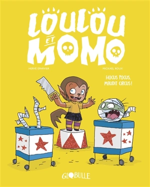 Loulou et Momo. Vol. 3. Hocus pocus, maudit circus ! - Hervé Eparvier