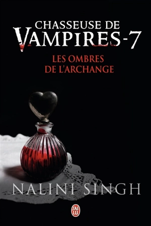 Chasseuse de vampires. Vol. 7. Les ombres de l'archange - Nalini Singh