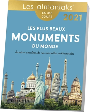 Les plus beaux monuments du monde : secrets et anecdotes de nos merveilles architecturales : en 365 jours, 2021 - Delphine Gaston