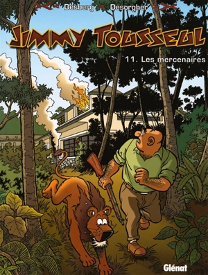 Les aventures de Jimmy Tousseul. Vol. 11. Les mercenaires - Stephen Desberg