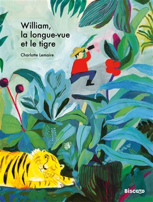 William, la longue-vue et le tigre - Charlotte Lemaire