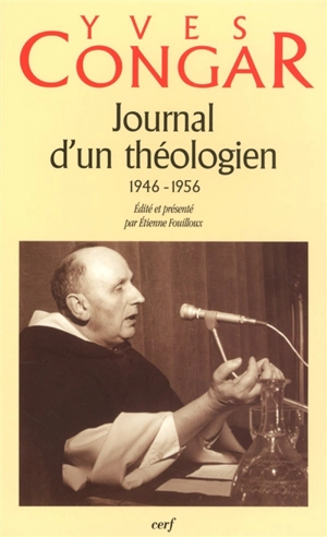 Journaux d'un théologien (1946-1956) - Yves Congar