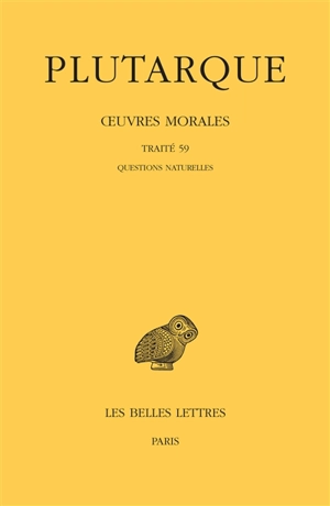 Oeuvres morales. Vol. 13-1. Traité 59, questions naturelles - Plutarque