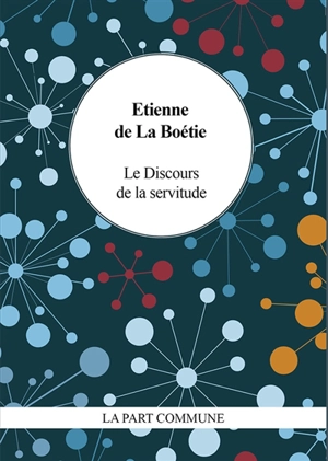 Le discours de la servitude - Etienne de La Boétie