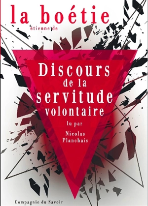 Discours de la servitude volontaire - Etienne de La Boétie