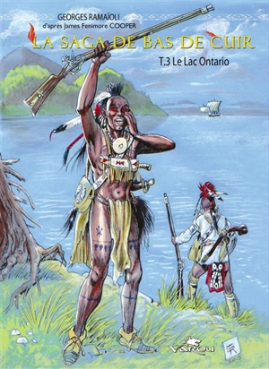 La saga de Bas de Cuir. Vol. 3. Le lac Ontario - Georges Ramaïoli