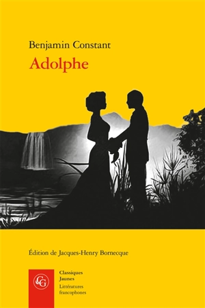 Adolphe : anecdote trouvée dans les papiers d'un inconnu - Benjamin Constant