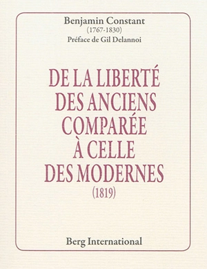 De la liberté des Anciens comparée à celle des Modernes (1819) - Benjamin Constant