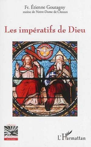 Les impératifs de Dieu - Etienne Goutagny