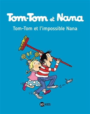 Tom-Tom et Nana. Vol. 01. Tom-Tom et l'impossible Nana - Jacqueline Cohen