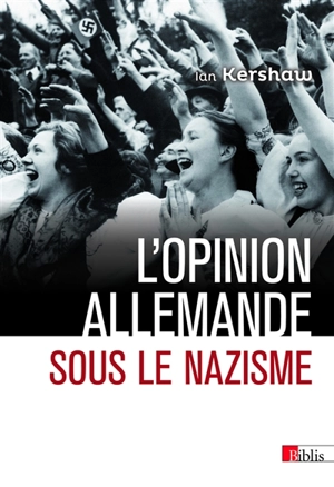 L'opinion allemande sous le nazisme : Bavière 1933-1945 - Ian Kershaw