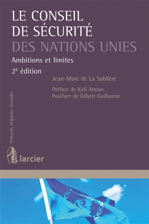 Le Conseil de sécurité des Nations unies : ambitions et limites - Jean-Marc de La Sablière