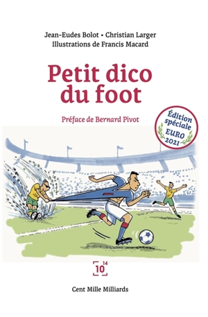 Petit dico du foot : édition spéciale Euro 2021 - Jean-Eudes Bolot