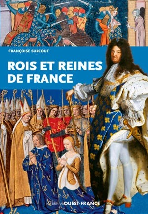Rois et reines de France - Françoise Surcouf