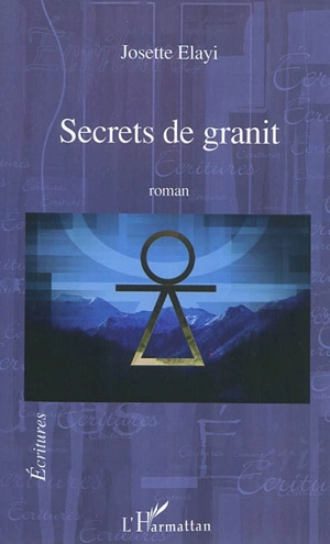 Secrets de granit - Josette Elayi