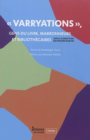 Varryations : gens du livre, marronneurs et bibliothécaires - Dominique Varry