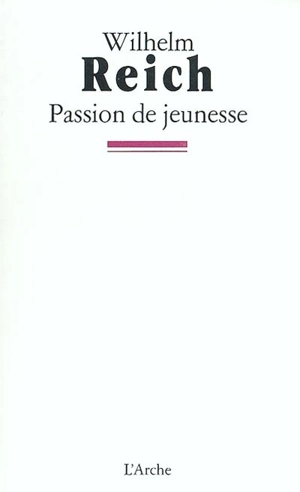 Passion de jeunesse - Wilhelm Reich