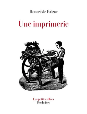 Une imprimerie : les Illusions perdues, extraits - Honoré de Balzac