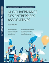 La gouvernance des entreprises associatives : administration et fonctionnement - Colas Amblard