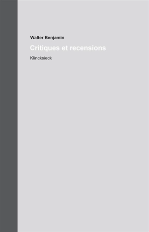 Oeuvres et inédits. Vol. 13. Critiques et recensions - Walter Benjamin