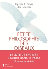 Petite philosophie des oiseaux - Philippe Jacques Dubois