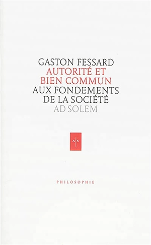Autorité et bien commun : aux fondements de la société - Gaston Fessard