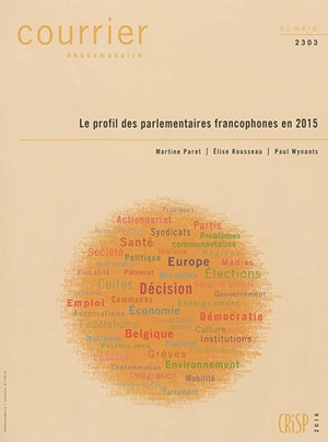 Courrier hebdomadaire, n° 2303. Le profil des parlementaires francophones en 2015 - Martine Paret
