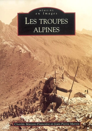 Les troupes alpines - Clotilde Masson-Francière