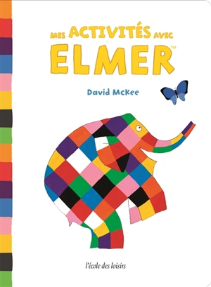 Mes activités avec Elmer - David McKee