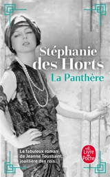 La panthère : le fabuleux roman de Jeanne Toussaint, joaillière des rois - Stéphanie Des Horts