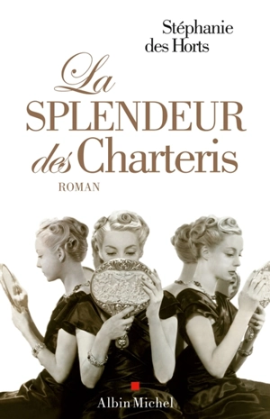 La splendeur des Charteris - Stéphanie Des Horts