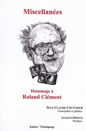 Miscellanées : hommage à Roland Clément - Roland Clément