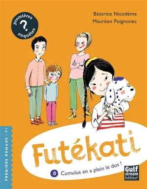 Les énigmes de Futékati. Vol. 8. Cumulus en a plein le dos ! - Béatrice Nicodème