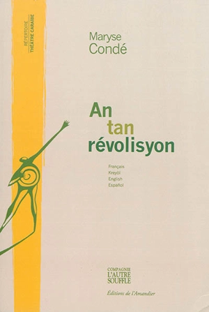 An tan révolisyon : elle court, elle court la liberté. An tan révolisyon : libèté, sékouriika.... In the time of the revolution : run, liberty, run. Tiempos de revolucion : corre, corre la libertad - Maryse Condé