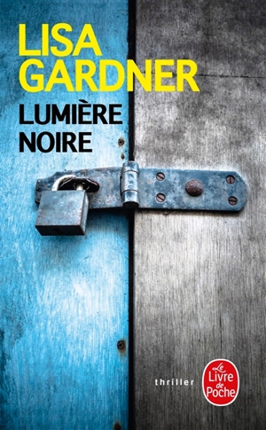 Lumière noire - Lisa Gardner