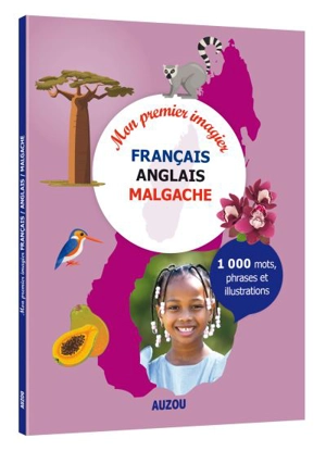 Mon premier imagier français-anglais-malgache : 1.000 mots, phrases et illustrations - Alexandra Brunbrouck