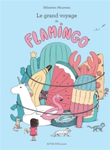 Le grand voyage de Flamingo - Sébastien Mourrain
