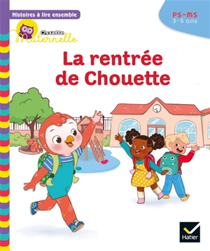 La rentrée de Chouette : PS-MS, 3-5 ans - Anne-Sophie Baumann