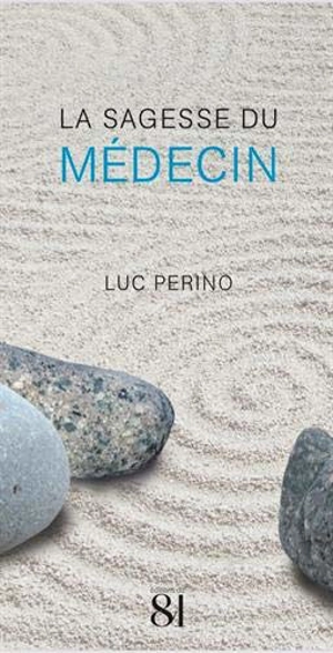 La sagesse du médecin - Luc Perino